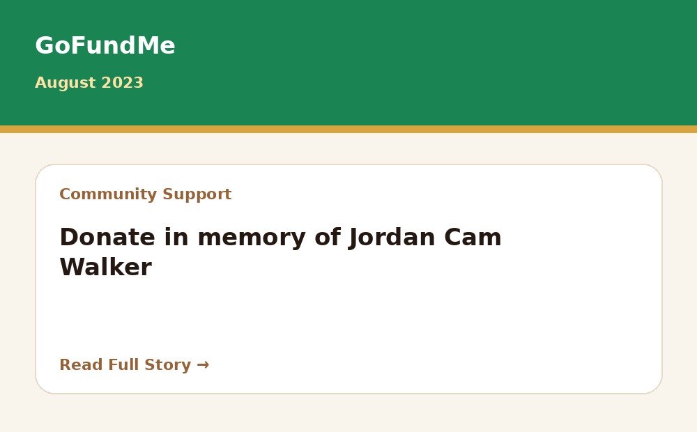 GoFundMe article preview: Donate in memory of Jordan Cam Walker
